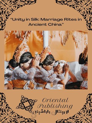 cover image of Unity in Silk Marriage Rites in Ancient China